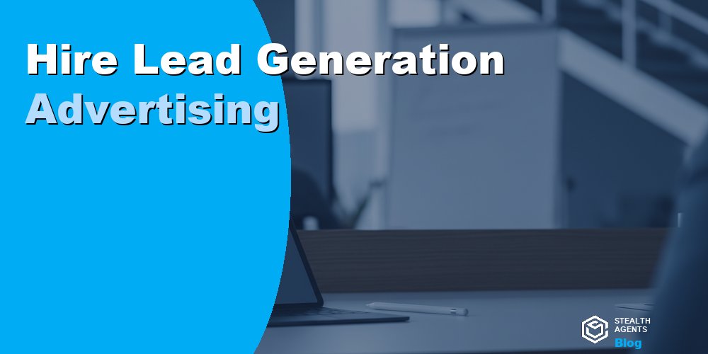 Hire Lead Generation Advertising