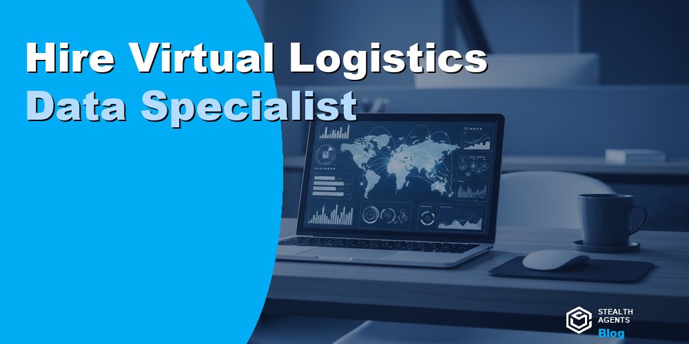 Hire Virtual Logistics Data Specialist