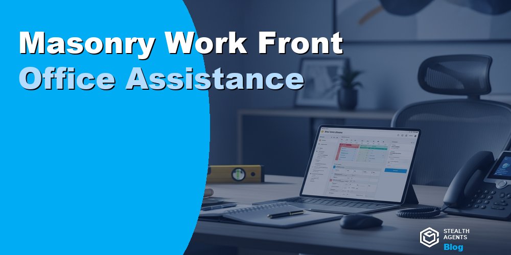 Masonry Work Front Office Assistance