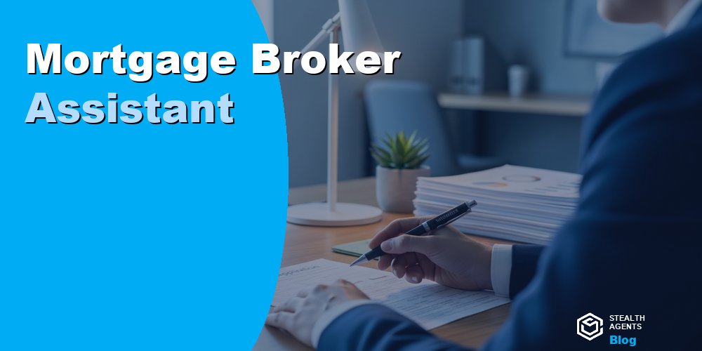 Mortgage Broker Assistant