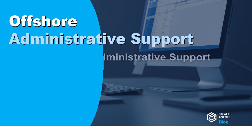 Offshore Administrative Support