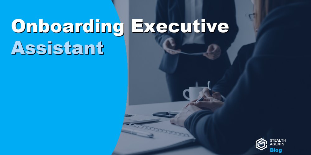 Onboarding Executive Assistant