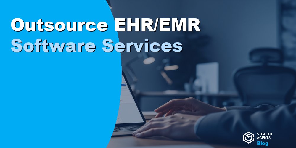 Outsource EHR/EMR Software Services