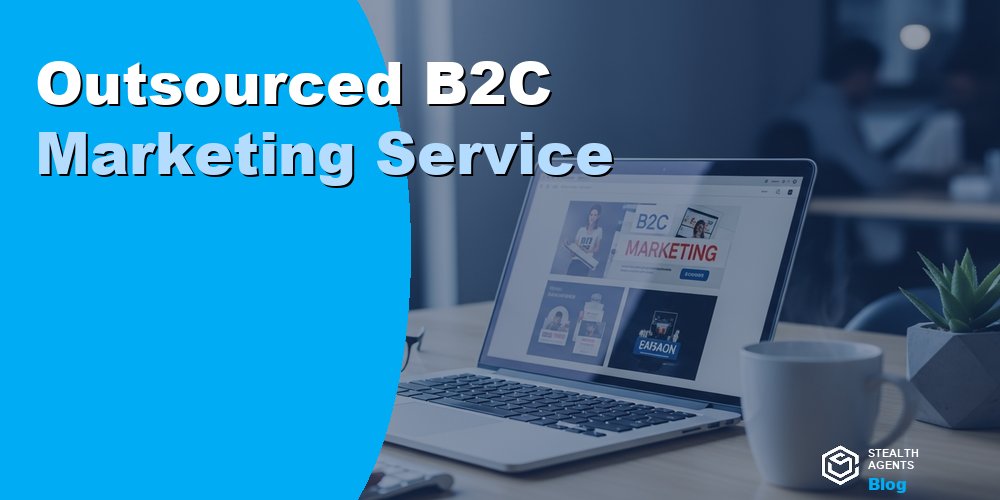 Outsourced B2C Marketing Service