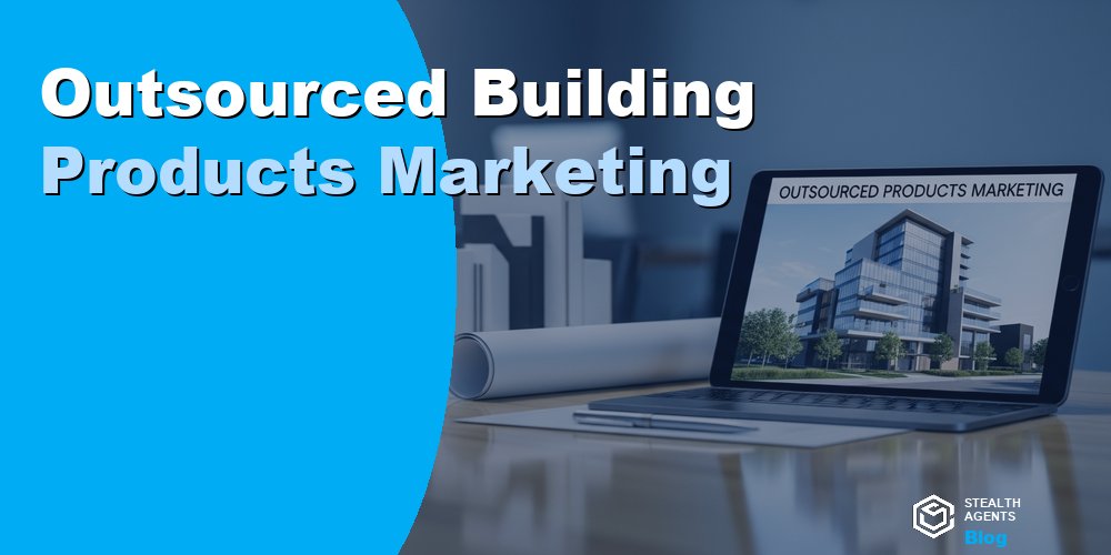 Outsourced Building Products Marketing
