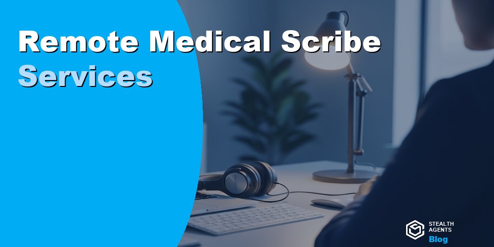 Remote Medical Scribe Services