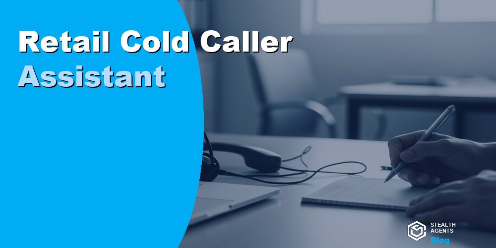 Retail Cold Caller Assistant