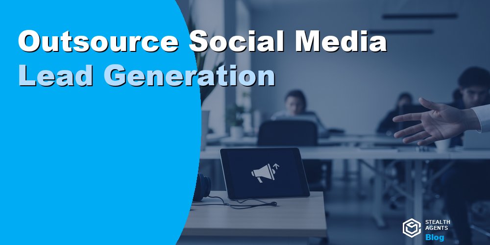 Outsource Social Media Lead Generation