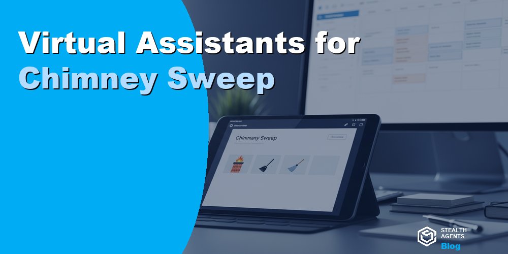 Virtual Assistants for Chimney Sweep