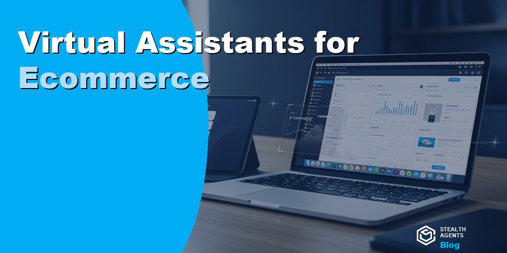 Virtual Assistants for Ecommerce