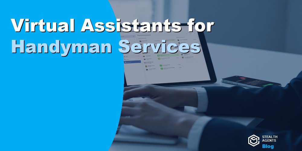 Virtual Assistants for Handyman Services