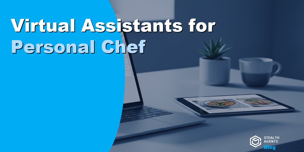 Virtual Assistants for Personal Chef