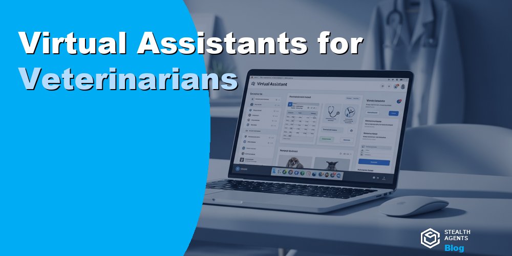 Virtual Assistants for Veterinarians