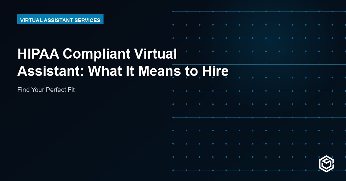 HIPAA Compliant Virtual Assistant: What It Means to Hire