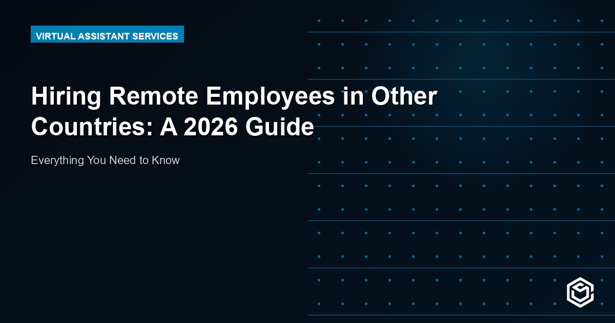 Hiring Remote Employees in Other Countries: A 2026 Guide