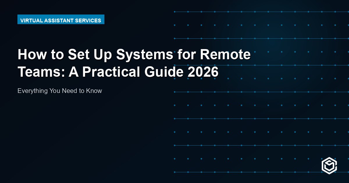 How to Set Up Systems for Remote Teams: A Practical Guide 2026