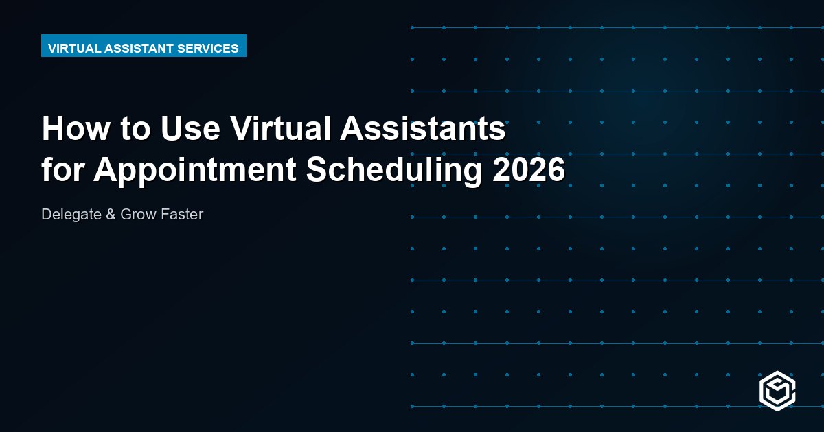 How to Use Virtual Assistants for Appointment Scheduling 2026