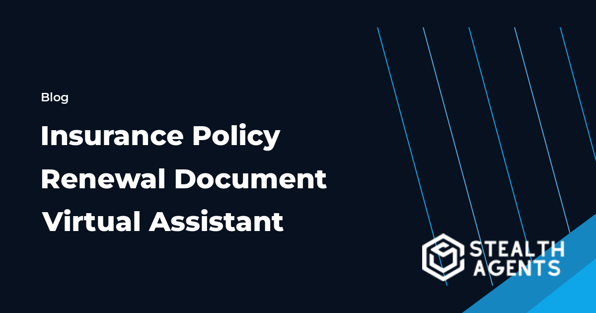 Insurance Policy Renewal Document Virtual Assistant