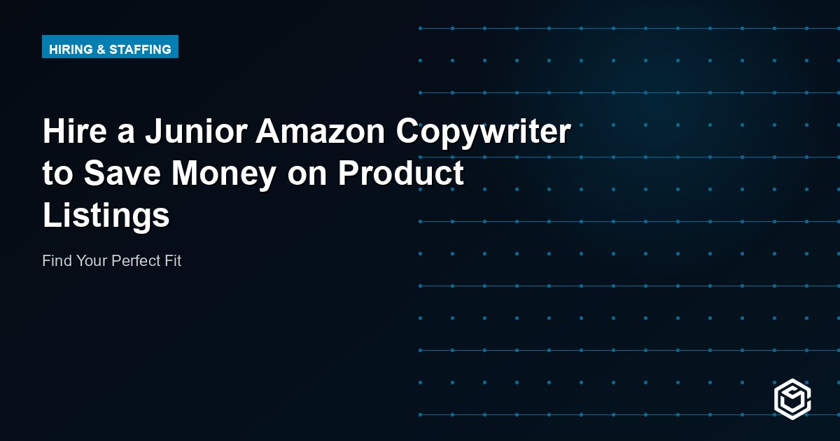 Hire a Junior Amazon Copywriter to Save Money on Product Listings