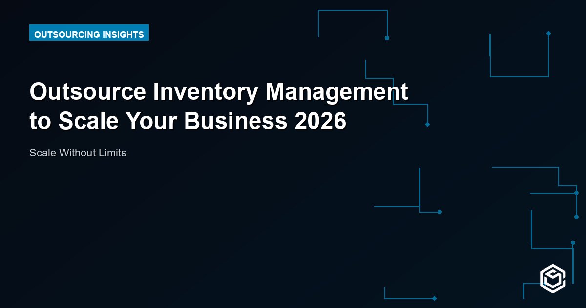 Outsource Inventory Management to Scale Your Business 2026