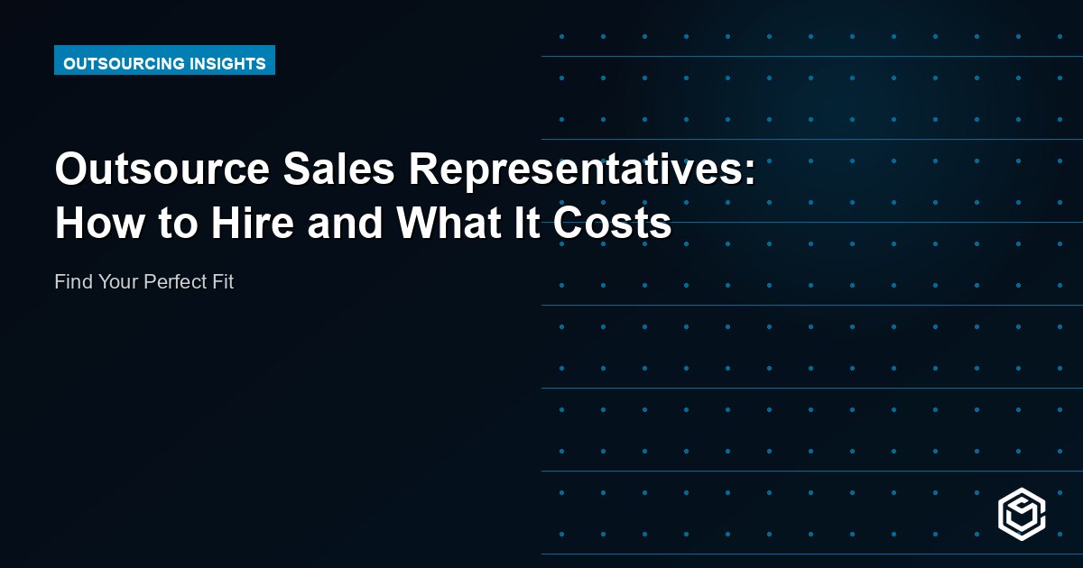 Outsource Sales Representatives: How to Hire and What It Costs