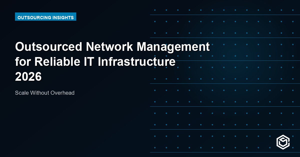 Outsourced Network Management for Reliable IT Infrastructure 2026