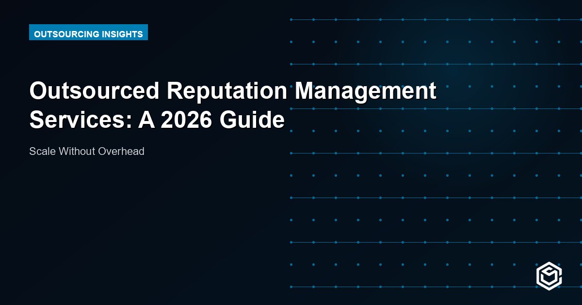 Outsourced Reputation Management Services: A 2026 Guide