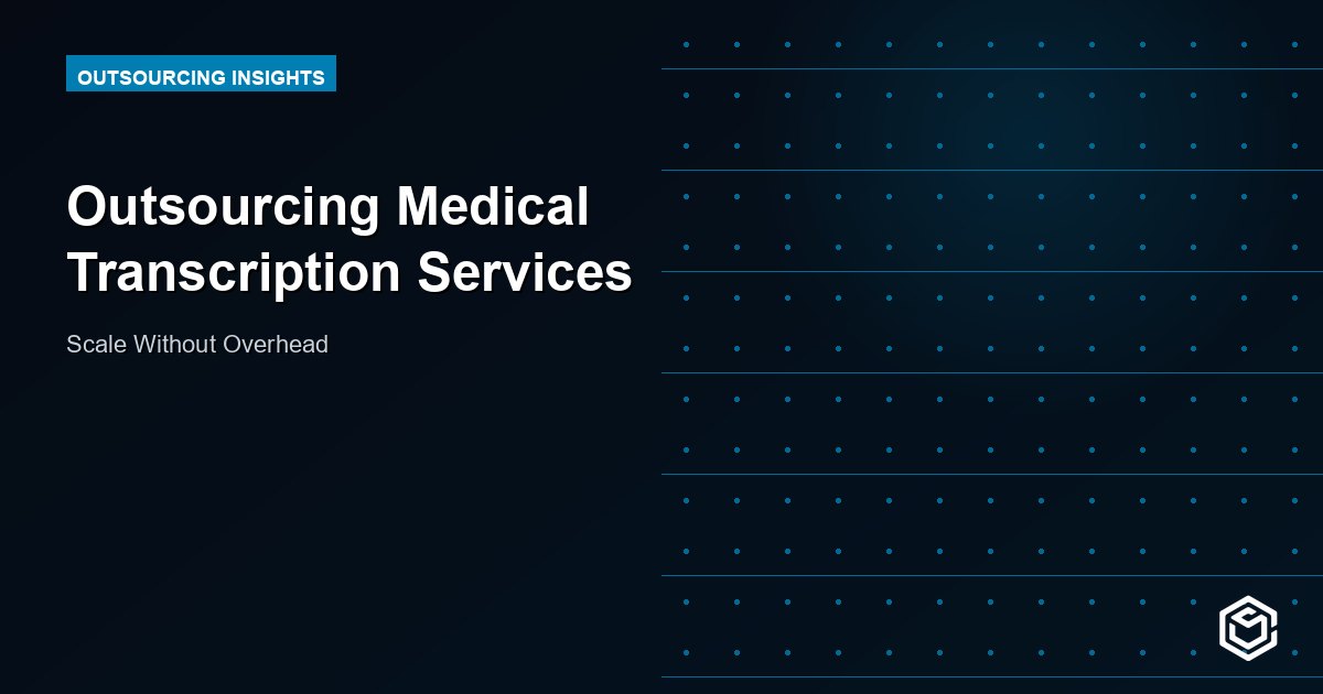 Outsourcing Medical Transcription Services
