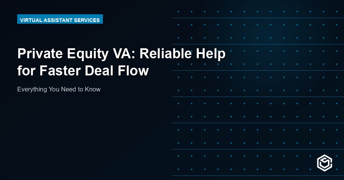 Private Equity VA: Reliable Help for Faster Deal Flow