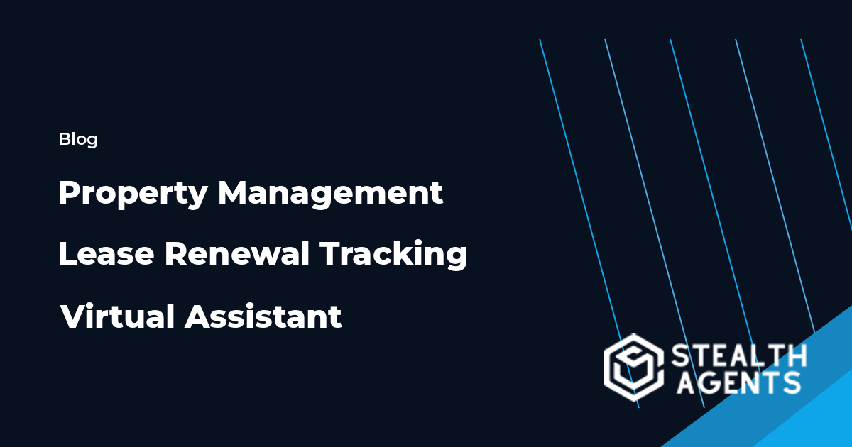 Property Management Lease Renewal Tracking Virtual Assistant