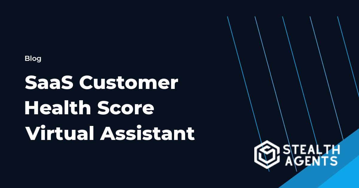 SaaS Customer Health Score Virtual Assistant