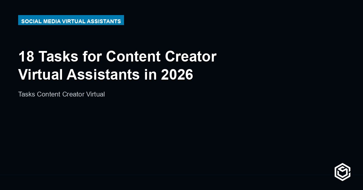 18 Tasks for Content Creator Virtual Assistants in 2026