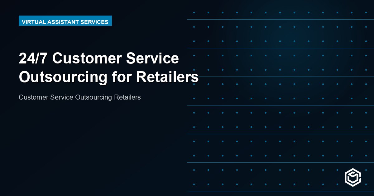 24/7 Customer Service Outsourcing for Retailers
