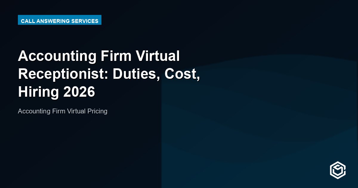 Accounting Firm Virtual Receptionist: Duties, Cost, Hiring 2026