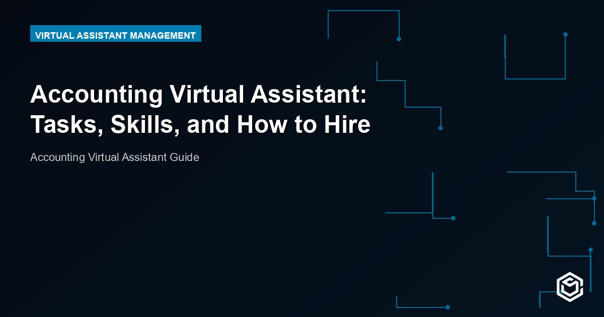Accounting Virtual Assistant: Tasks, Skills, and How to Hire