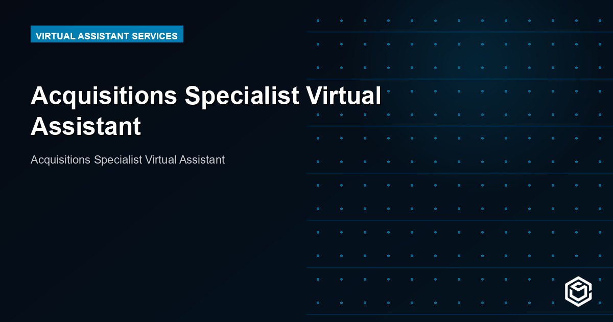 Acquisitions Specialist Virtual Assistant