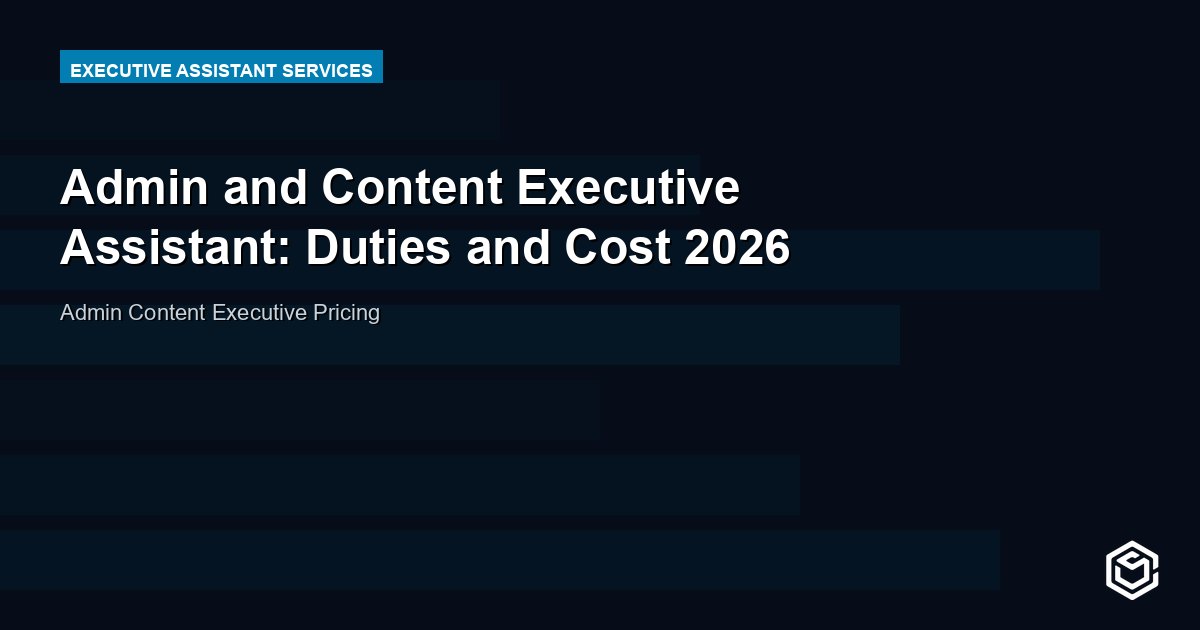Admin and Content Executive Assistant: Duties and Cost 2026