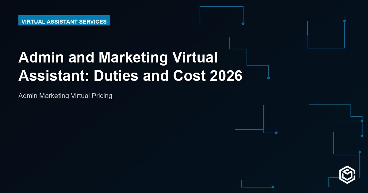 Admin and Marketing Virtual Assistant: Duties and Cost 2026