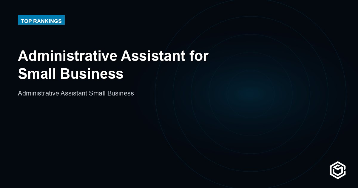 Administrative Assistant for Small Business