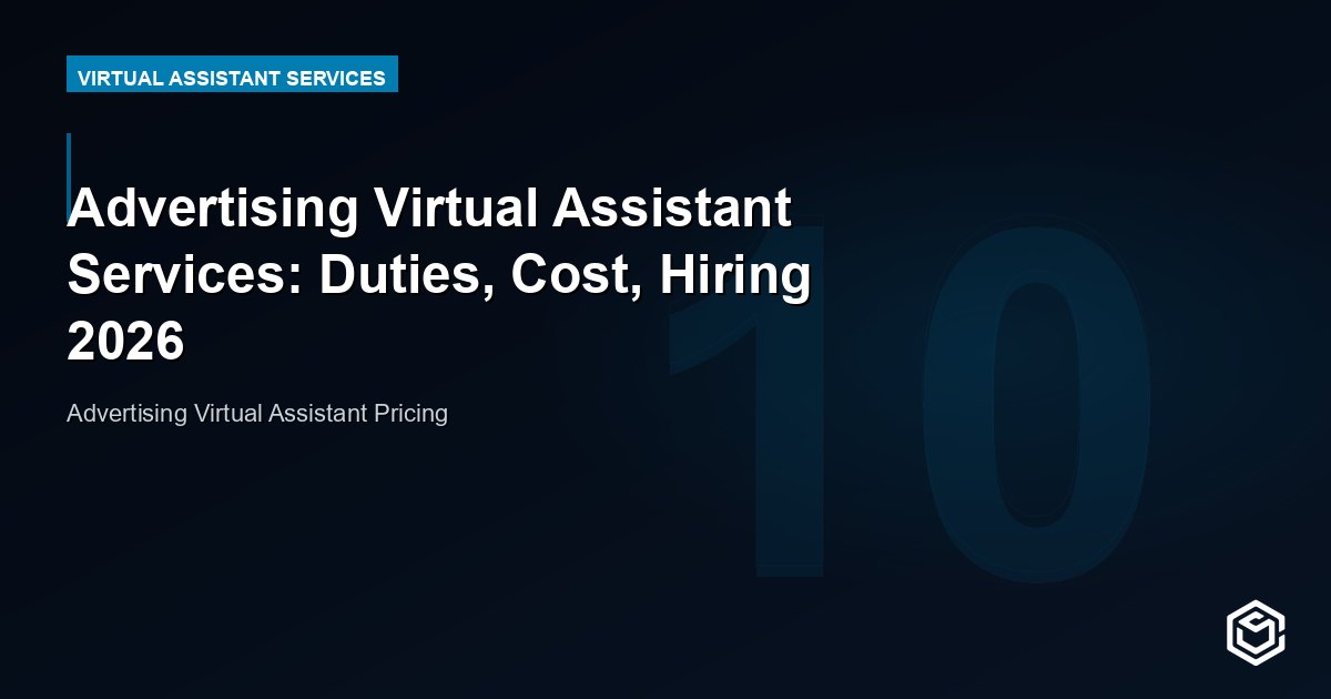 Advertising Virtual Assistant Services: Duties, Cost, Hiring 2026