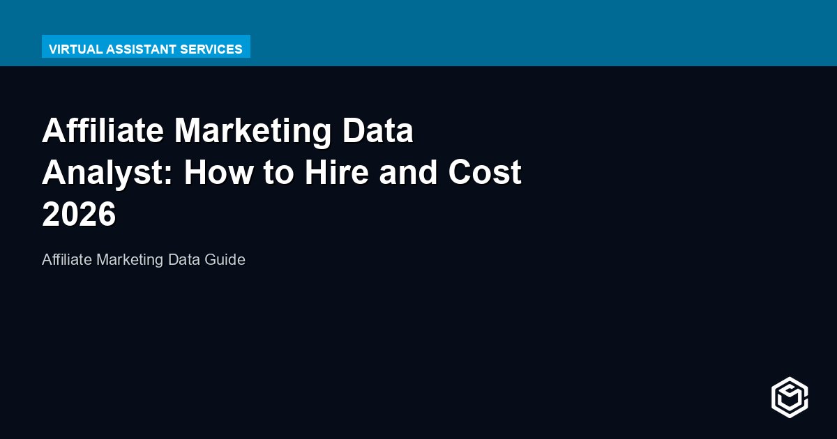 Affiliate Marketing Data Analyst: How to Hire and Cost 2026