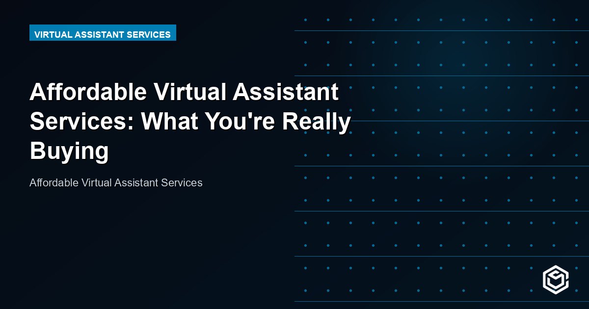 Affordable Virtual Assistant Services: What You're Really Buying