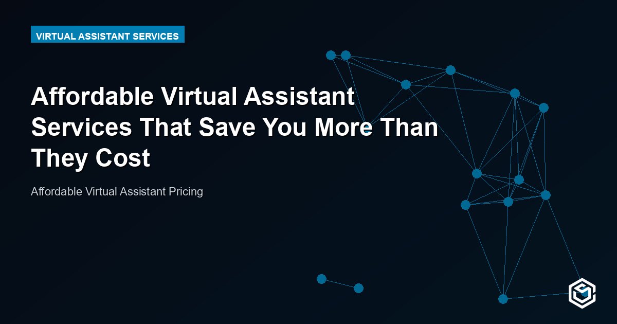 Affordable Virtual Assistant Services That Save You More Than They Cost