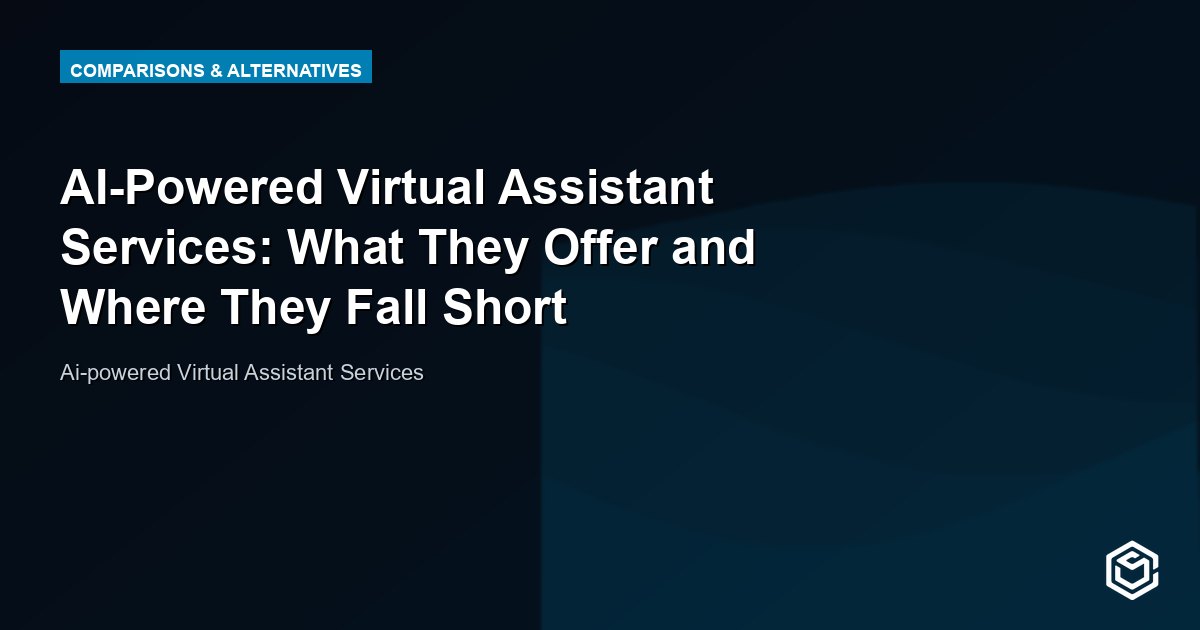 AI-Powered Virtual Assistant Services: What They Offer and Where They Fall Short
