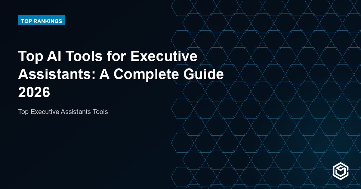 Top AI Tools for Executive Assistants: A Complete Guide 2026