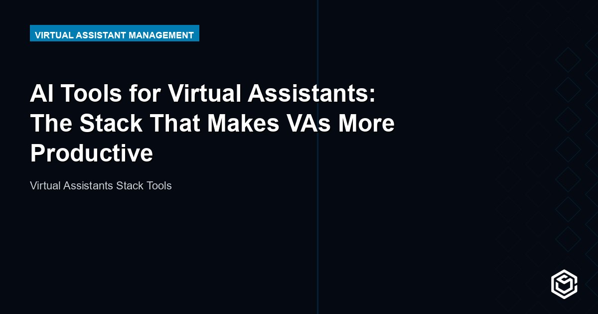 AI Tools for Virtual Assistants: The Stack That Makes VAs More Productive