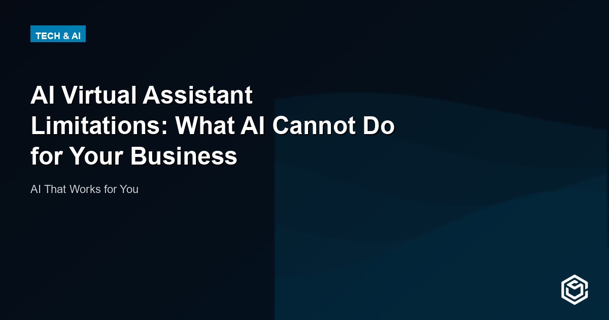 AI Virtual Assistant Limitations: What AI Cannot Do for Your Business