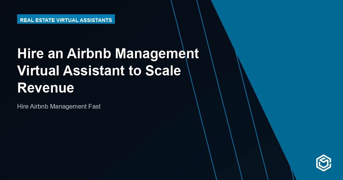 Hire an Airbnb Management Virtual Assistant to Scale Revenue