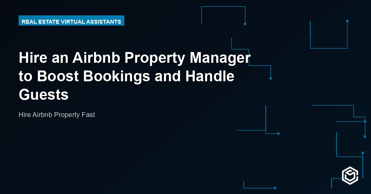 Hire an Airbnb Property Manager to Boost Bookings and Handle Guests