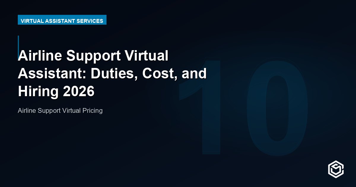 Airline Support Virtual Assistant: Duties, Cost, and Hiring 2026